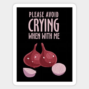 Please Avoid Crying When With Me Magnet